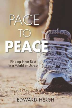 Pace to Peace de Edward Hersh