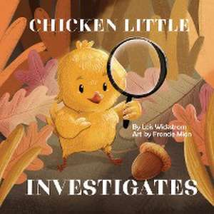 Chicken Little Investigates de Lois J Wickstrom