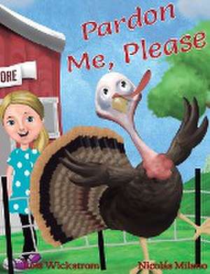 Pardon Me, Please de Lois Wickstrom