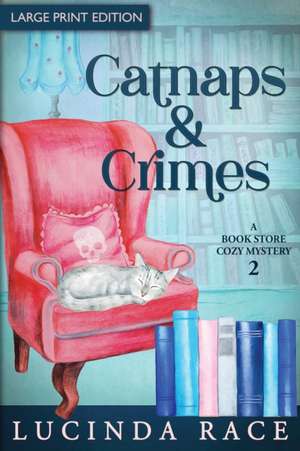 Catnaps & Crimes Large Print de Lucinda Race