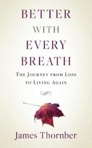 Better with Every Breath de James Thornber