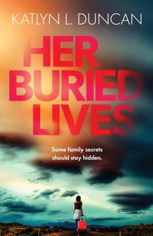 Her Buried Lives de Katlyn L. Duncan