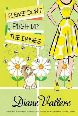 Please Don't Push Up the Daisies: A Madison Night Mystery de Diane Vallere