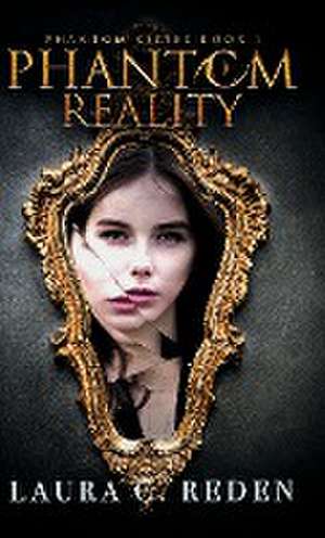 Phantom Reality de Laura C. Reden