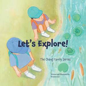 Let's Explore!: The Chang Family Series Board Book de Youmee Lee