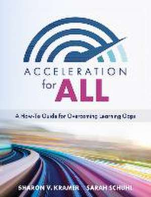 Acceleration for All de Sharon V Kramer