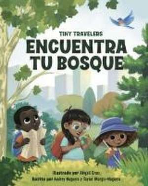 Tiny Travelers Encuentra Tu Bosque (Find Your Forest) de Audrey Noguera