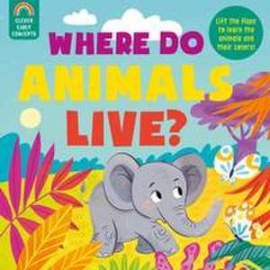 Guess and Learn: Where Do Animals Live? de Clever Publishing