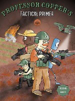 Professor Copper's Tactical Primer de Nelson R. Elliott