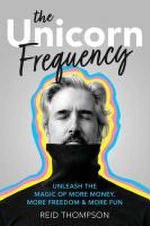 The Unicorn Frequency de Reid Thompson