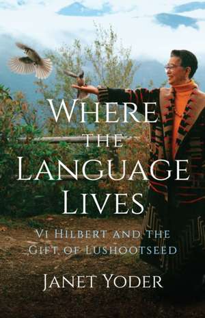 Where the Language Lives de Janet Yoder