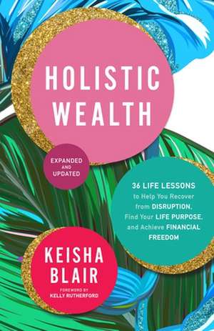 Holistic Wealth (Expanded and Updated) de Keisha Blair