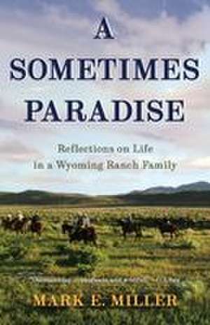 A Sometimes Paradise de Mark E. Miller