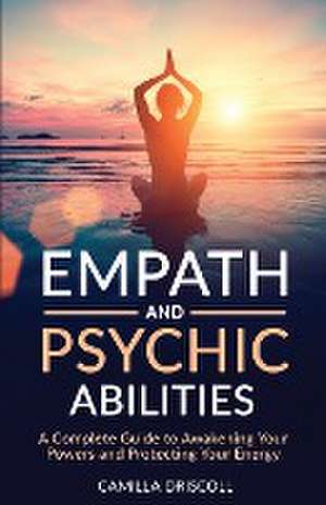 Empath and Psychic Abilities de Camilla Driscoll