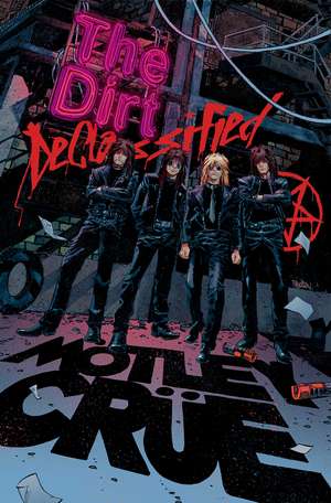 MÖTLEY CRÜE - THE DIRT: DECLASSIFIED: THE DIRT: DECLASSIFIED de Mötley Crüe