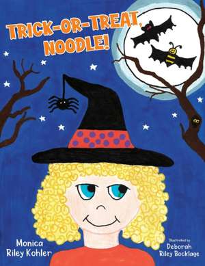 Trick-or-Treat, Noodle! de Monica Riley Kohler