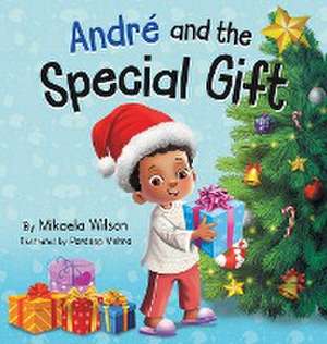 André and the Special Gift de Mikaela Wilson