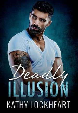 Deadly Illusion de Kathy Lockheart