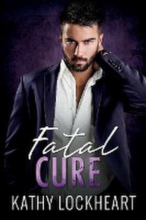 Fatal Cure de Kathy Lockheart