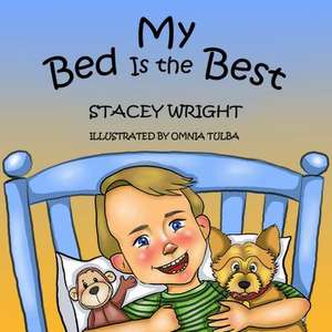 My Bed Is the Best de Stacey Wright