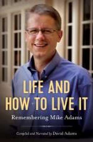 Life and How to Live It de David Adams