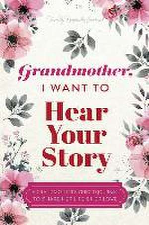 Grandmother, I Want to Hear Your Story de Hear Your Story