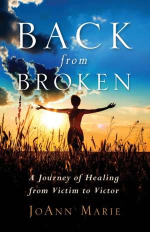 Back from Broken de Joann Marie