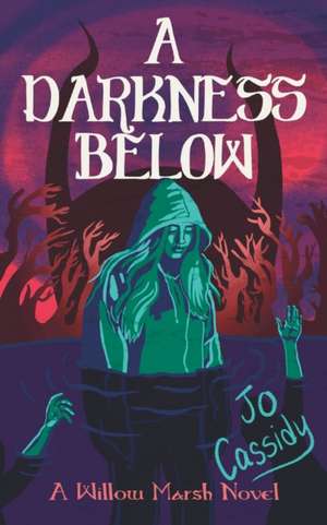 A Darkness Below de Jo Cassidy