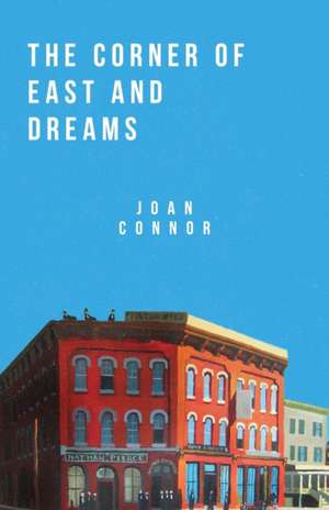 The Corner of East and Dreams de Joan Connor