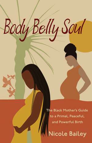 Body Belly Soul de Nicole Bailey