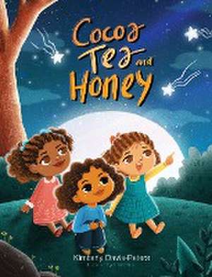 Cocoa, Tea And Honey de Kimberly Davis-Peters