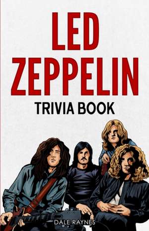 Led Zeppelin Trivia Book¿ de Dale Raynes