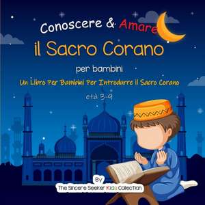 Conoscere & Amare il Sacro Corano de Sincere Seeker Kids