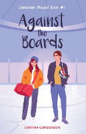 Against the Boards de Cynthia Gunderson