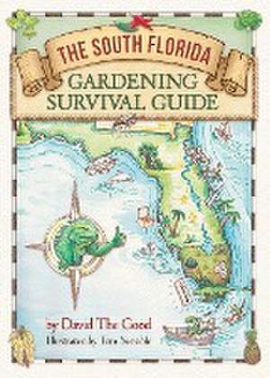 The South Florida Gardening Survival Guide de David The Good