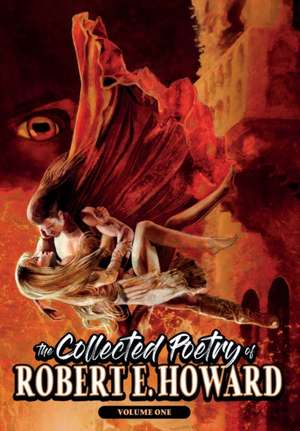 The Collected Poetry of Robert E. Howard, Volume 1 de Robert E. Howard