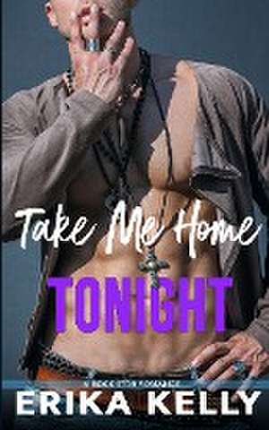 Take Me Home Tonight de Erika Kelly