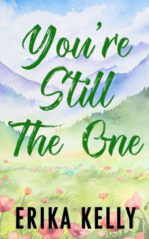 You're Still The One (Alternate Special Edition Cover) de Erika Kelly