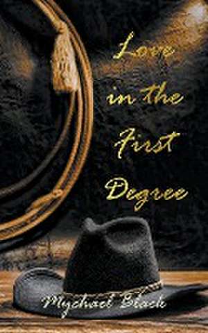 Love in the First Degree de Mychael Black