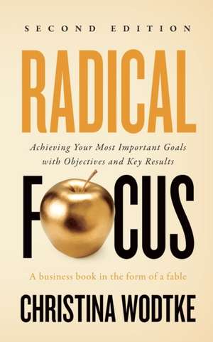 Radical Focus SECOND EDITION de Christina R Wodtke