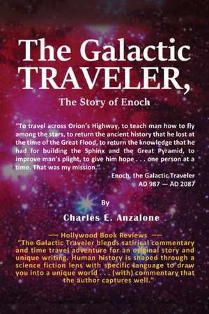 The Galactic Traveler: The Story of Enoch de Charles E. Anzalone