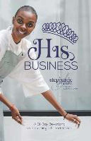 His Business: A Friend of God de Stephanie Delores Moore