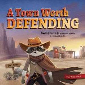 A Town Worth Defending de Harris Jr David