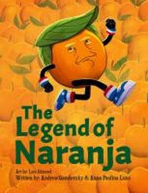 The Legend of Naranja de Gamberzky Andrew & Anna Paulina Luna