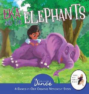 Eka and the Elephants de Once Upon A Dance