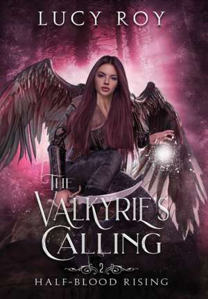 The Valkyrie's Calling de Lucy Roy