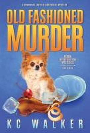 Old Fashioned Murder: An Arrow Investigations Humorous, Action-Adventure Mystery de Kc Walker