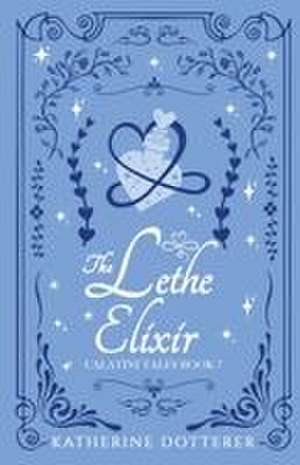 The Lethe Elixir de Katherine Dotterer