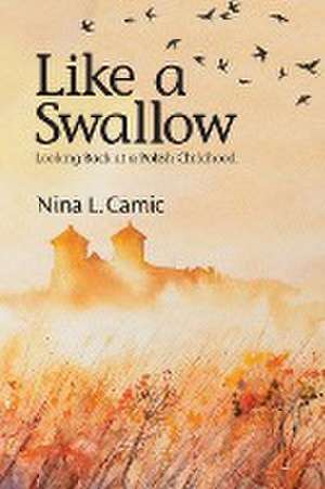 Like a Swallow de Nina L. Camic