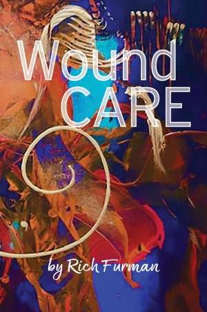 Wound Care de Rich Furman